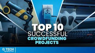 Top 10 Successful Crowdfunding Projects