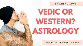 HOW TO KNOW WHICH TO FOLLOW? VEDIC OR WESTERN ASTROLOGY?