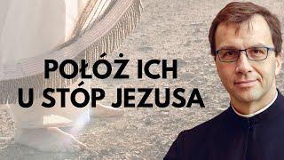 Połóż ich u stóp Jezusa | Remi Recław