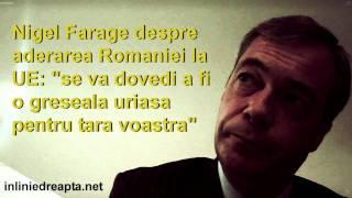 Nigel Farage despre aderarea Romaniei la UE: "o greseala foarte mare" (interviu inliniedreapta.net)