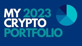 My 2023 Crypto Portfolio & Strategy