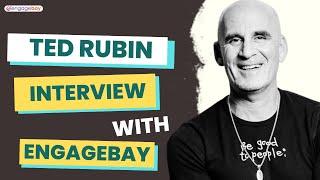 Interview with Ted Rubin | Ted Rubin Interview With Engagebay