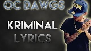  O.C Dawgs - Kriminal Lyrics (HD)