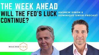 The Week Ahead: Will the Fed's Luck Continue?