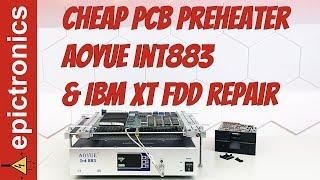 Cheap PCB Preheater AOYUE int883 and IBM FDD Repair