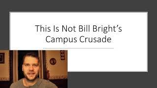 It Ain't Bill Bright's Cru Anymore