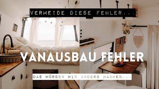 Camper Van Ausbau FEHLER | DIY Campervan Selbstausbau | 7 Dinge, die wir heute anders machen würden