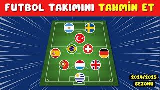 Futbol Takımını Tahmin Et Futbol Bilgini Test EtSezon 2024/2025Avrupa Takımları Özel 