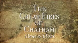 THE GREAT FIRES OF CHATHAM - 1800 & 1820