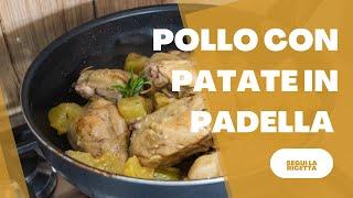 Pollo in padella con patate - Come cucinare il pollo succoso, ricetta per cena facile ed economica