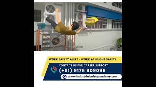 Work Place Safety - Work at Height Safety - Industrial Safety Academy