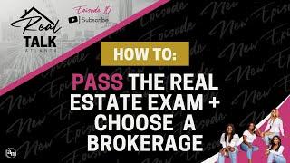 How to Pass the Real Estate Exam and Choose a Brokerage | MUST WATCH For New Real Estate Agents