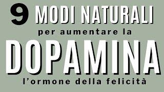 9 modi naturali per aumentare la tua dopamina: l'ormone della felicità