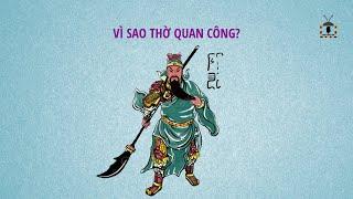 Vì sao thờ Quan Công?