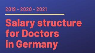 Salary structure for Doctors in Germany 2019 - 2020 - 2021