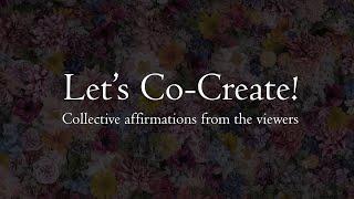 Let's Co-Create! Powerful Affirmations from the Viewers