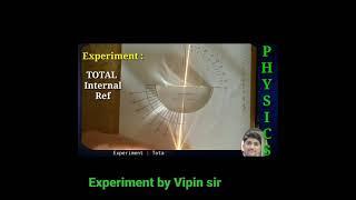 Physics Experiment for Total Internal Reflection ll पूर्ण आन्तरिक परावर्तन के लिए प्रयोग 