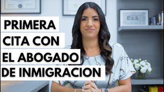 TIPS DE TU PRIMERA CITA CON EL ABOGADO DE INMIGRACION