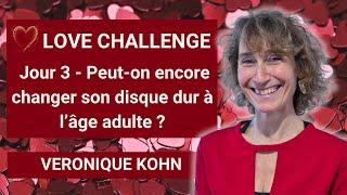 Love Challenge Jour 3 - Peut-on encore changer son disque dur à l’âge adulte ?