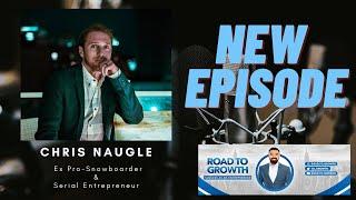 Chris Naugle -  Ex Pro-Snowboarder & Serial Entrepreneur