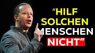 WARUM SIE DIESEN 8 MENSCHEN NICHT HELFEN SOLLTEN | Joe Dispenza