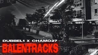 DUBBEL1 X CHAMO27 - BALENTRACKS