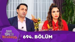 Zuhal Topal'la Yemekteyiz 694. Bölüm ‪@Yemekteyiz‬