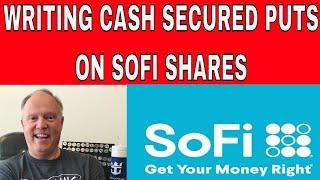 HOW TO EARN INCOME FROM WRITING CASH SECURED PUTS ON SOFI SHARES