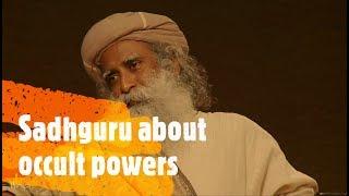 Do Gurus have occult powers ? Can Sadhguru deliver you a flower using occult ?