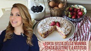 TORTA FESTA DELLA MAMMA SBRICIOLONA ALLE FRAGOLE SENZA GLUTINE E LATTOSIO