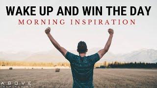 WAKE UP AND WIN THE DAY | Listen To This Daily - Morning Inspiration To Motivate You