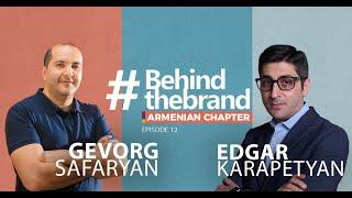 Behind the Brand Armenian Chapter/ EarlyOne/ Գևորգ Սաֆարյան #12