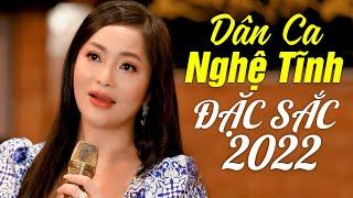 18 Ca Khúc Dân Ca Nghệ Tĩnh ĐẶC SẮC NHẤT 2022 - LK Tìm Em Câu Ví Sông Lam - Lam Quỳnh