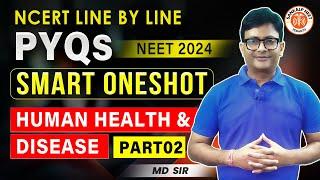 Human Health and Disease Part 2 | NCERT line by line & PYQs | NEET 2024 | MD sir