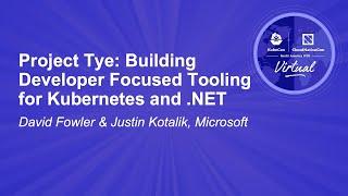 Project Tye: Building Developer Focused Tooling for Kubernetes and .NET - David Fowler