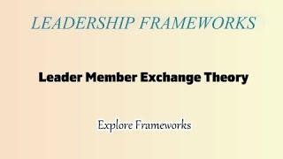 Why Some Teams Outperform Others: The Secret of Leader-Member Exchange (LMX) Theory