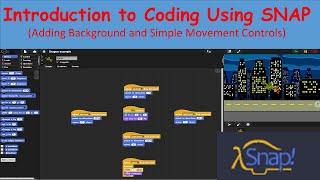 Introduction To Video Game Coding using SNAP (Adding Background and Simple Movement Controls)