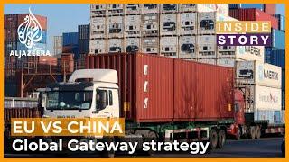 Can EU's Global Gateway strategy compete with Beijing? | Inside Story