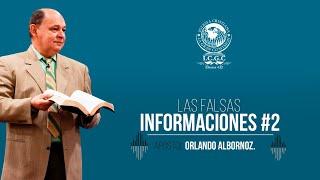 Las Falsas Informaciones - Segunda Parte - Apóstol Orlando Albornoz – San Francisco - Venezuela.