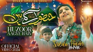 12 Rabiul Awal New Milad Special Kids Naat 2024Huzoor Aa Agay HainSibtain Haider Imran