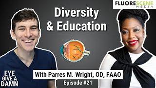 #21 Eye Give a Damn about Diversity and Education with Dr. Parres Wright