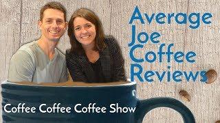 Average Joe Coffee Review Channel Trailer