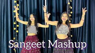 Sangeet Mashup | Wedding Dance | Saiyaan Superstar, Ainvayi Ainvayi, Nachde Ne Saare, Banna Re