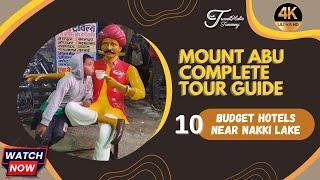 Mount Abu, Rajasthan Complete Tour Guide including 10 Budget Hotels Information near Nakki Lake