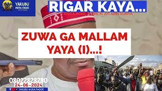 Rigar Ƙaya 24-06-2024: ZUWA GA MALLAM YAYA (I)...! - Yakubu Musa Fagge