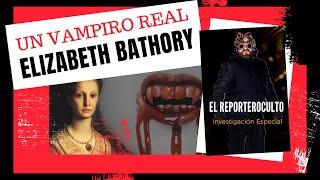 LA CONDESA ELIZABETH BÁTHORY - DOCUMENTAL - EL REPORTEROCULTO