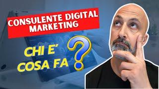 Consulente Digital Marketing: Chi è e Cosa fa