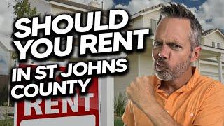 Renting vs Buying in St. Johns County - Time to BUY!