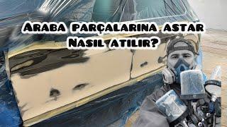 ARABA PARÇALARINA ASTAR NASIL ATILIR ? DETAYLI ANLATIM