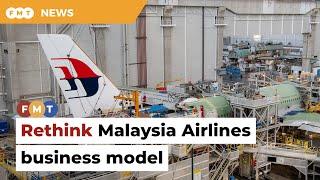 Malaysia Airlines must rethink business model, says transport expert